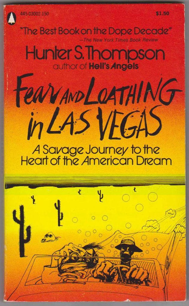 Fear and Loathing in Las Vegas Hunter S. Thompson