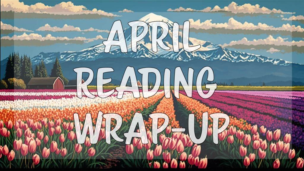 April 2023 Reading Wrap-Up